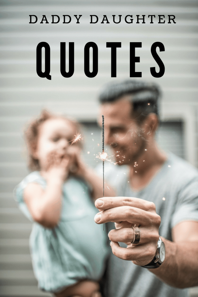15 Daddy Daughter Quotes That Will Make You Smile - Modern Mom Life